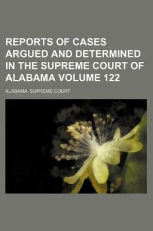 Cover of Reports of Cases Argued and Determined in the Supreme Court of Alabama Volume 122