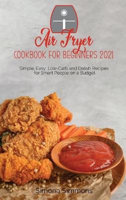 Book cover for Air Fryer Cookbook for Beginners 2021