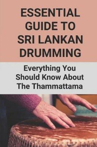 Cover of Essential Guide To Sri Lankan Drumming