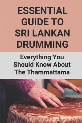 Book cover for Essential Guide To Sri Lankan Drumming