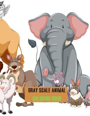 Book cover for Gray scale Animal Coloring Book