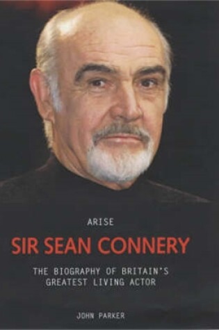 Cover of Sir Sean Connery - The Definitive Biography: 1930 - 2020