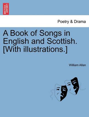 Book cover for A Book of Songs in English and Scottish. [With Illustrations.]