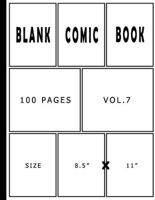 Cover of Blank Comic Book 100 Pages - Size 8.5 x 11 Inches Volume 7