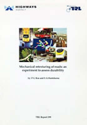 Book cover for Mechanical Re-Texturing of Roads: A Study Processes and Early Life Performance (TRL 298)