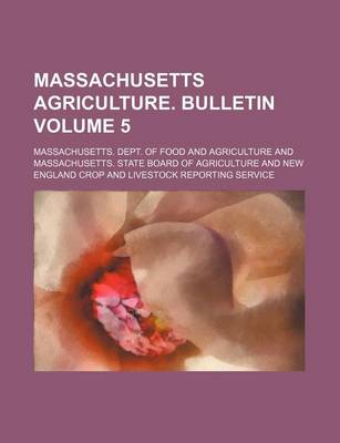 Book cover for Massachusetts Agriculture. Bulletin Volume 5