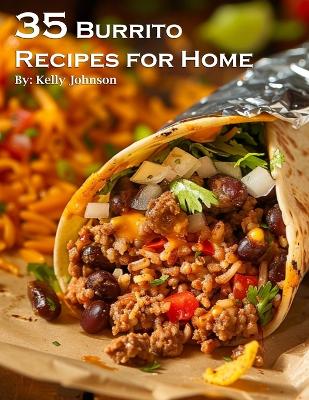 Book cover for 35 Burrito Recipes for Home