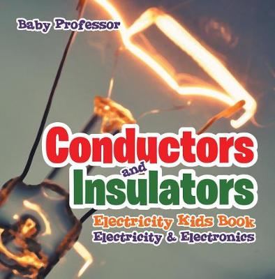 Book cover for Conductors and Insulators Electricity Kids Book Electricity & Electronics