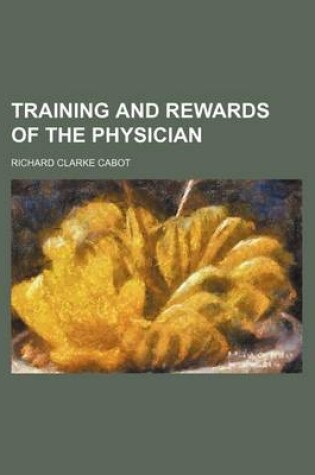 Cover of Training and Rewards of the Physician