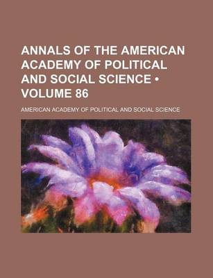 Book cover for Annals of the American Academy of Political and Social Science (Volume 86)