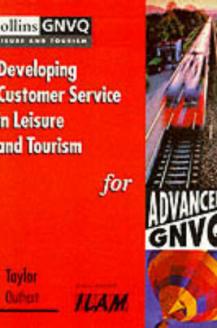 Cover of Developing Customer Service in Leisure and Tourism for Advanced Gnvq