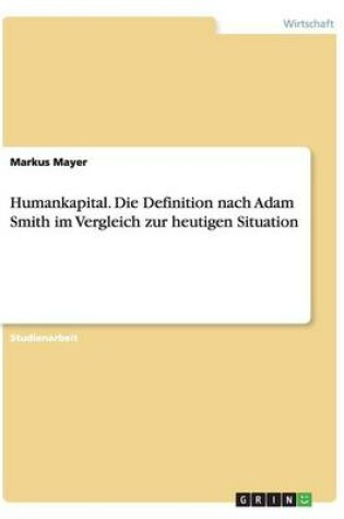 Cover of Humankapital. Die Definition nach Adam Smith im Vergleich zur heutigen Situation