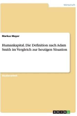 Cover of Humankapital. Die Definition nach Adam Smith im Vergleich zur heutigen Situation