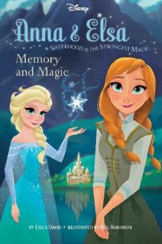 Cover of Disney Frozen Anna & Elsa Memory and Magic