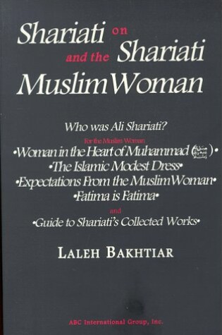 Cover of Shari'ati on Shariati and the Muslim Woman Including the Islamic Modest Dress and Fatima is Fatima