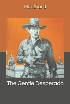 Book cover for The Gentle Desperado