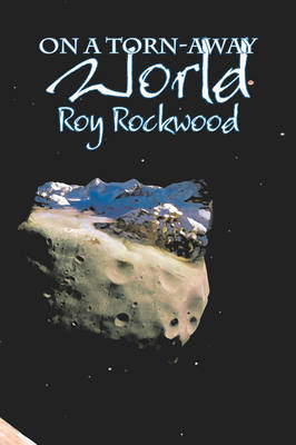 Book cover for On a Torn-Away World by Roy Rockwood, Fiction, Fantasy & Magic