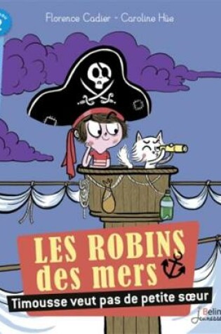 Cover of Les Robins des mers/Timousse veut pas de petite soeur