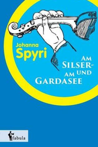 Cover of Am Silser- und am Gardasee