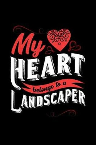 Cover of My Heart Belongs to a Landscaper