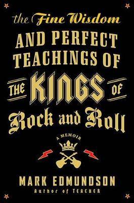 Book cover for The Fine Wisdom and Perfect Teachings of the Kings of Rock and Roll