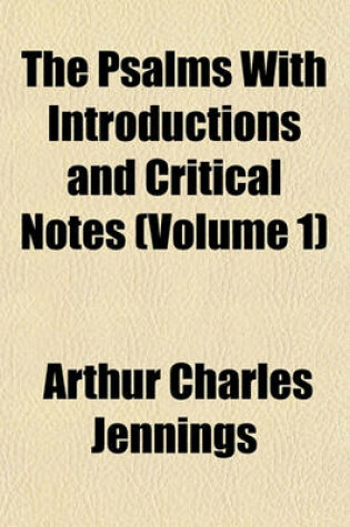 Cover of The Psalms with Introductions and Critical Notes (Volume 1)