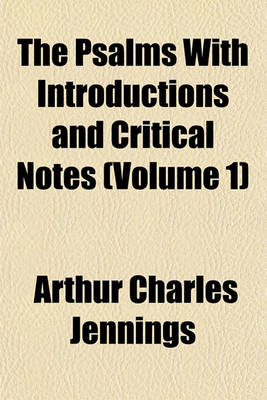 Book cover for The Psalms with Introductions and Critical Notes (Volume 1)