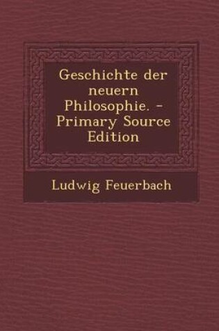 Cover of Geschichte Der Neuern Philosophie. - Primary Source Edition