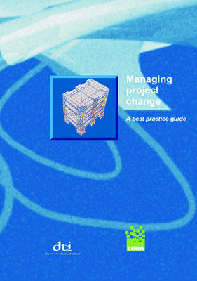 Book cover for Managing Project Change - A Best Practice Guide