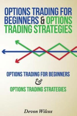 Cover of Options Trading for Beginners & Options Trading Strategies