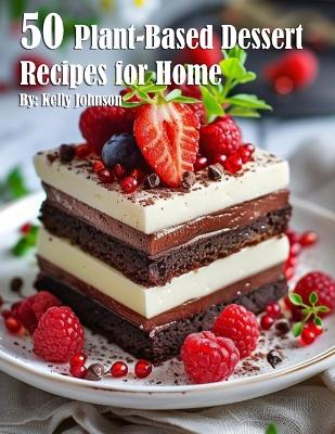 Book cover for 50 Plant-Based Desserts Recipes for Home