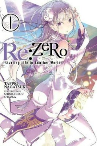 Cover of Re:ZERO -Starting Life in Another World-, Vol. 1 (light novel)