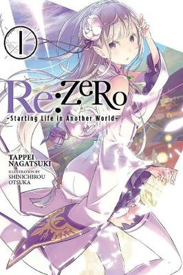 Book cover for Re:ZERO -Starting Life in Another World-, Vol. 1 (light novel)