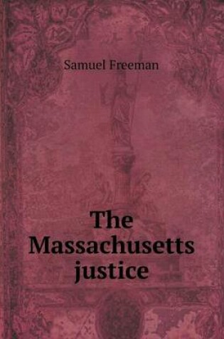 Cover of The Massachusetts justice