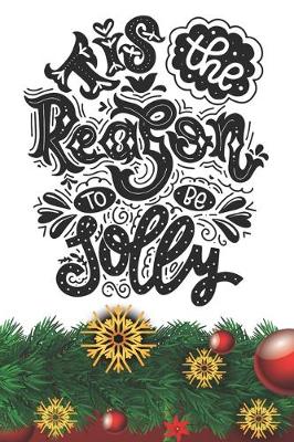 Book cover for Tis the reason to be Jolly Notebook