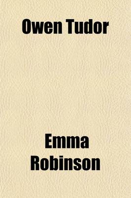 Book cover for Owen Tudor; An Historical Romance