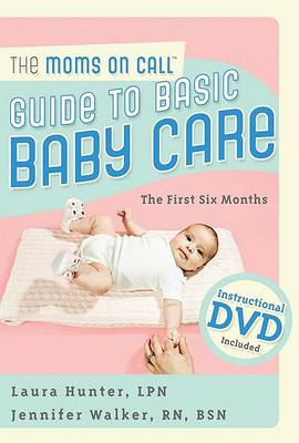 Book cover for The Moms on Call Guide to Basic Baby Care