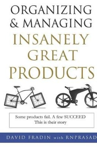 Cover of Organizing and Managing Insanely Great Products