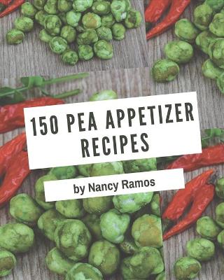 Book cover for 150 Pea Appetizer Recipes