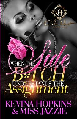 Book cover for When The Side B*tch Understands The Assignment