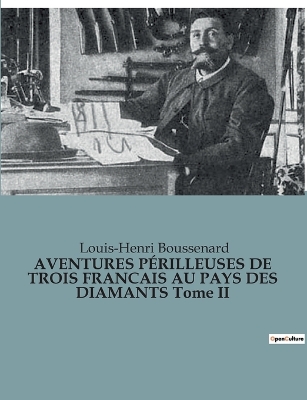 Book cover for AVENTURES PÉRILLEUSES DE TROIS FRANCAIS AU PAYS DES DIAMANTS Tome II