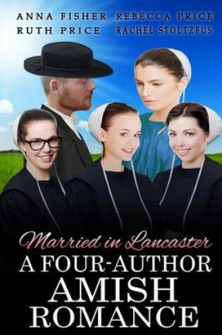 Cover of Married in Lancaster a Four-Author Amish Romance