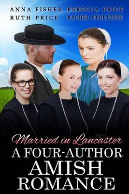 Book cover for Married in Lancaster a Four-Author Amish Romance