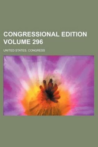 Cover of Congressional Edition Volume 296