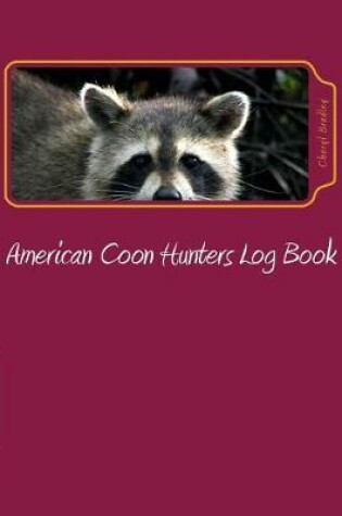 Cover of American Coon Hunters Log Book