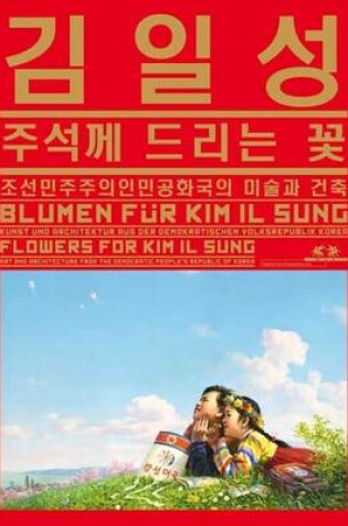 Cover of Flowers for Kim Il Sung