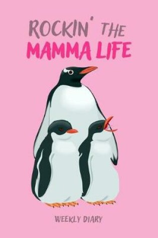 Cover of Rockin' the Mamma Life Weekly Diary