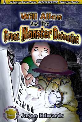 Book cover for Will Allen and the Great Monster Detective: A Rogue Bear Press ACCELEREADER Chapter Book