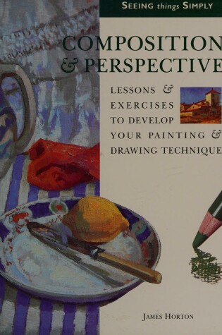 Cover of Composition & Perspective : Lessons & Exercises to Develop Your Painting &