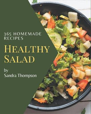 Book cover for 365 Homemade Healthy Salad Recipes